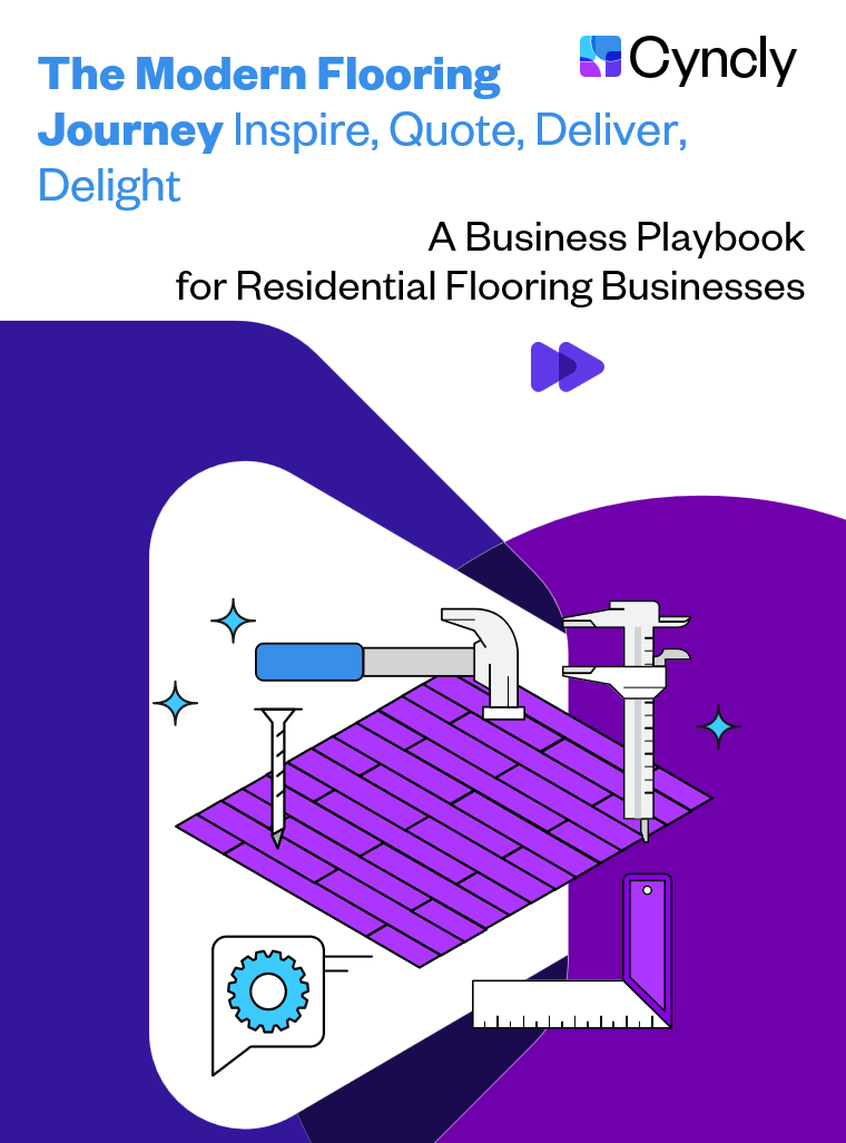 Cover of Cyncly’s eBook “The Modern Flooring Journey: Inspire, Quote, Deliver, Delight,” a business playbook for residential flooring businesses. The design features illustrated flooring tools including a hammer, ruler, and tile pattern, representing the digital-to-installation journey in the modern flooring industry.